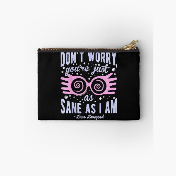 Item preview, Luna Dont Worry Youre Just As Sane As I Am Quote Funny  designed and sold by ankensteino.