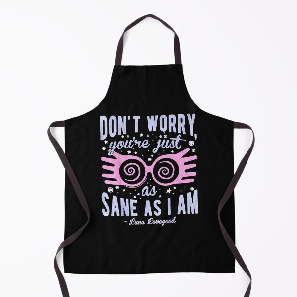 Item preview, Luna Dont Worry Youre Just As Sane As I Am Quote Funny designed and sold by ankensteino.