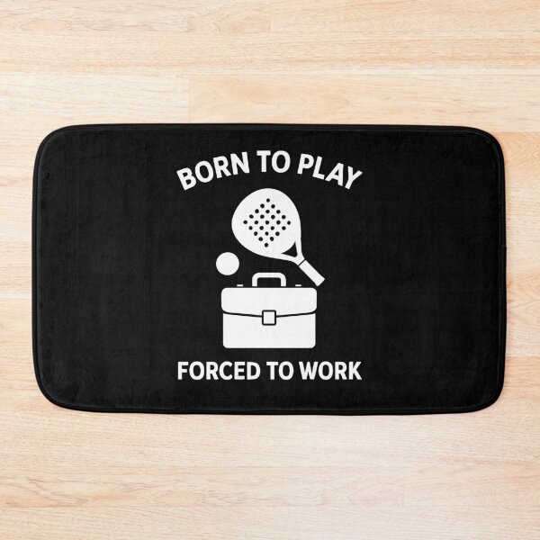 Item preview, Born To Play Padel Forced To Work Fun Sport Player designed and sold by LuminOrb.