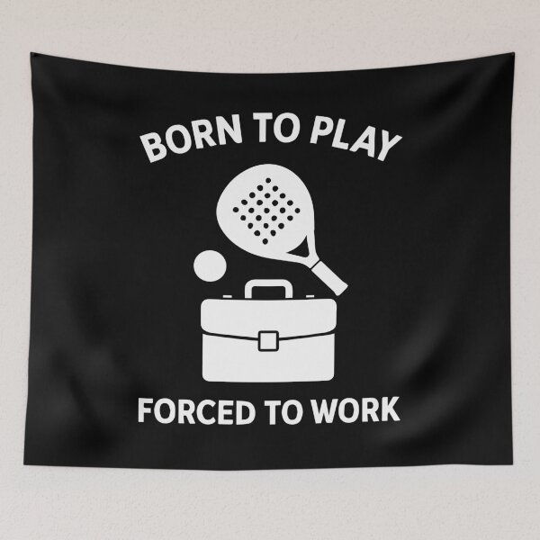 Item preview, Born To Play Padel Forced To Work Fun Sport Player designed and sold by LuminOrb.