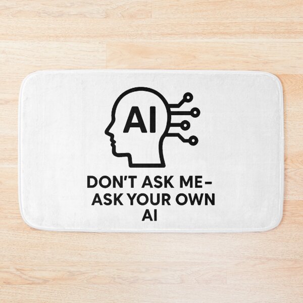 Item preview, Don't ask me – ask your own AI | Funny tech quote T-shirt design designed and sold by Eric Nagel.