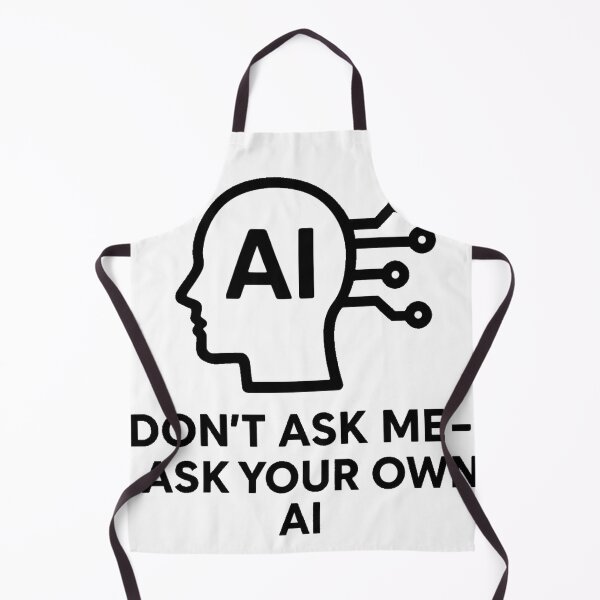 Item preview, Don't ask me – ask your own AI | Funny tech quote T-shirt design designed and sold by Eric Nagel.
