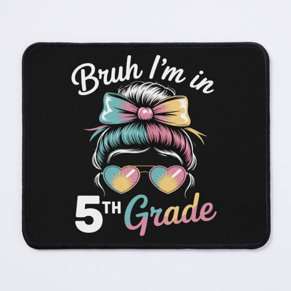 Item preview, Bruh Im In 5th Grade Messy Bun First Day Of School designed and sold by CraftyCuttable.