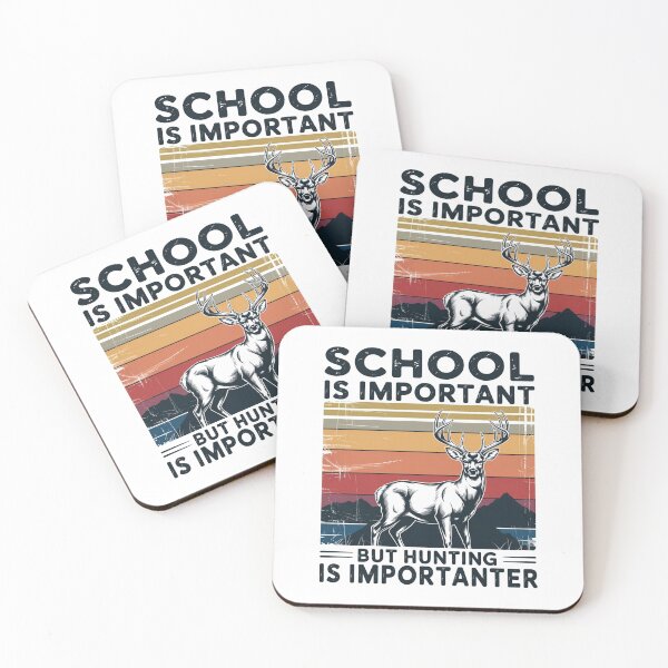 Item preview, School Is Important But Hunting Is Importanter Deer Hunting designed and sold by SlogariArt.