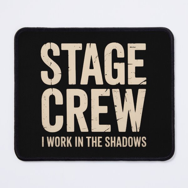Item preview, Stage Crew Theatre I Work In The Shadows designed and sold by Formatage.