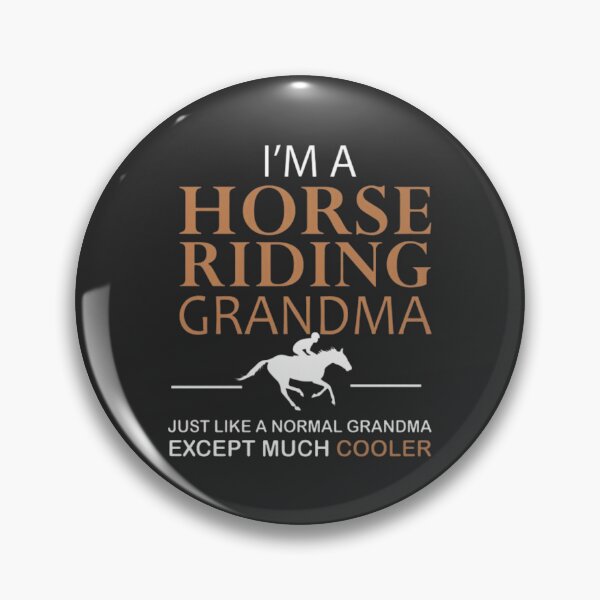 Item preview, I_M A HORSE RIDING GRANDMAJust like a normal grandma EXCEPT MUCH COOLER designed and sold by LaReserveDesign.