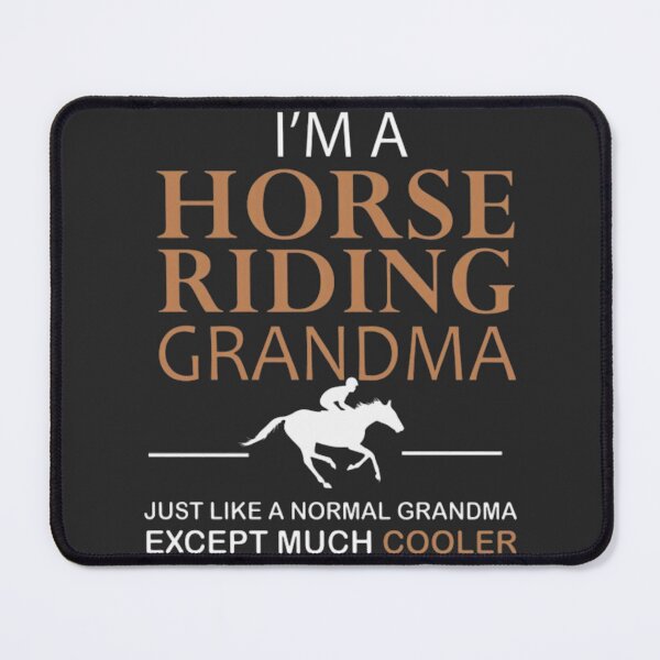 Item preview, I_M A HORSE RIDING GRANDMAJust like a normal grandma EXCEPT MUCH COOLER designed and sold by LaReserveDesign.