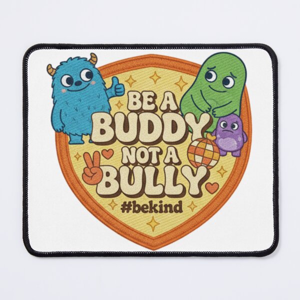 Item preview, Be a Buddy Not a Bully cute monster kindness awareness positive message friendship designed and sold by ArtDesignTp.