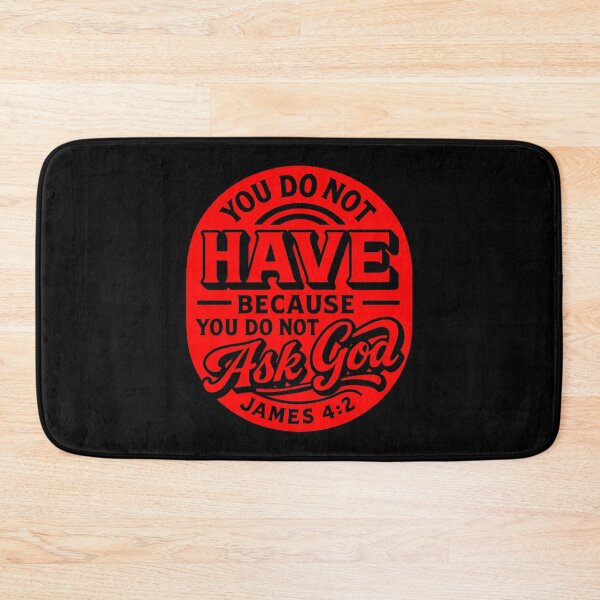 Item preview, James 4:2 You do not have because you do not ask God designed and sold by plushism.
