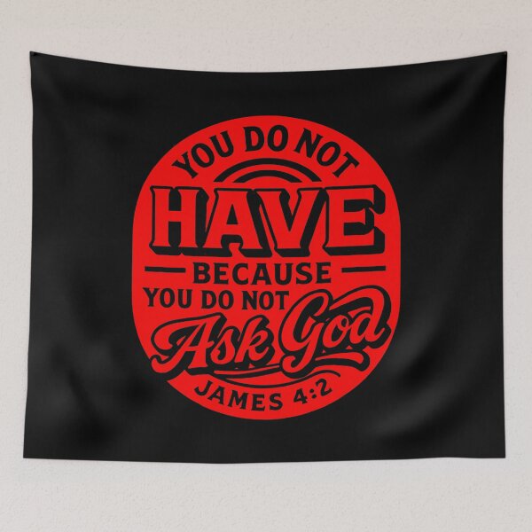 Item preview, James 4:2 You do not have because you do not ask God designed and sold by plushism.