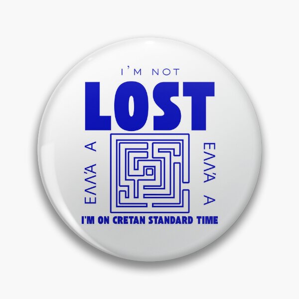 Item preview, I'm not lost I'm on cretan standard time (Crete Greece) designed and sold by Peerless-Prime.