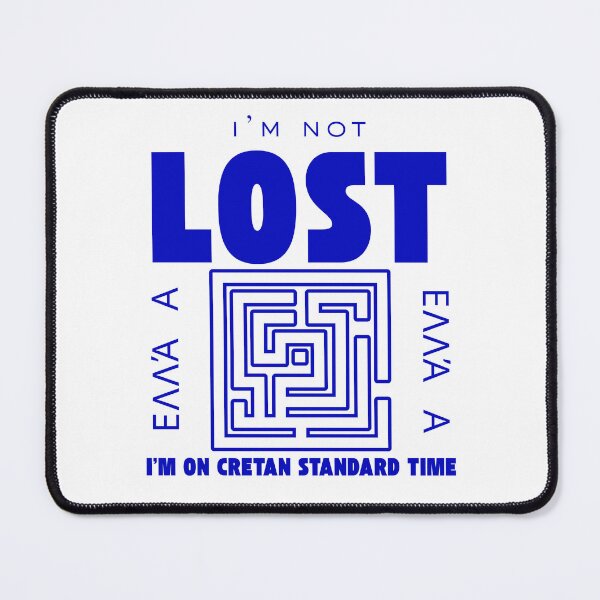 Item preview, I'm not lost I'm on cretan standard time (Crete Greece) designed and sold by Peerless-Prime.