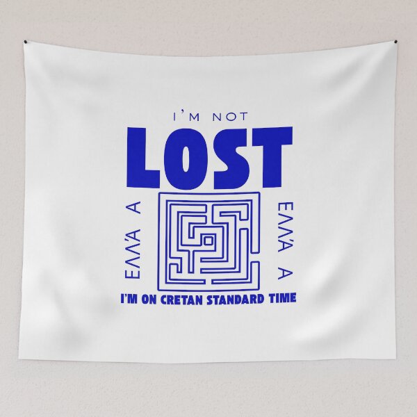Item preview, I'm not lost I'm on cretan standard time (Crete Greece) designed and sold by Peerless-Prime.