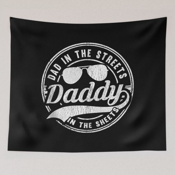 Item preview, Dad In The Streets Daddy In The Sheets designed and sold by campaharpsp.