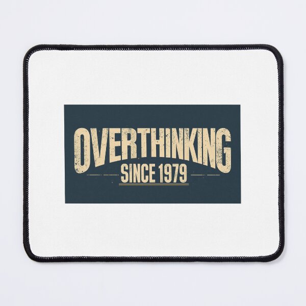 Item preview, Overthinking since 1979 designed and sold by FlicksPicks.