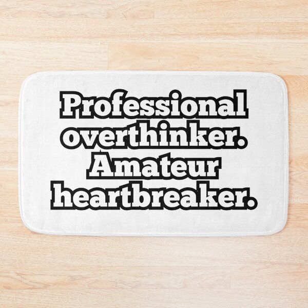 Item preview, Professional Overthinker Amateur Heartbreaker – Funny Sarcastic Quote Design designed and sold by ArtesioByZaber.