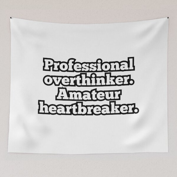 Item preview, Professional Overthinker Amateur Heartbreaker – Funny Sarcastic Quote Design designed and sold by ArtesioByZaber.