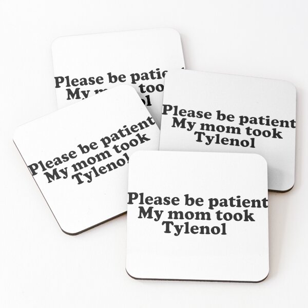 Item preview, Please Be Patient My Mom Took Tylenol designed and sold by liora1pastel.