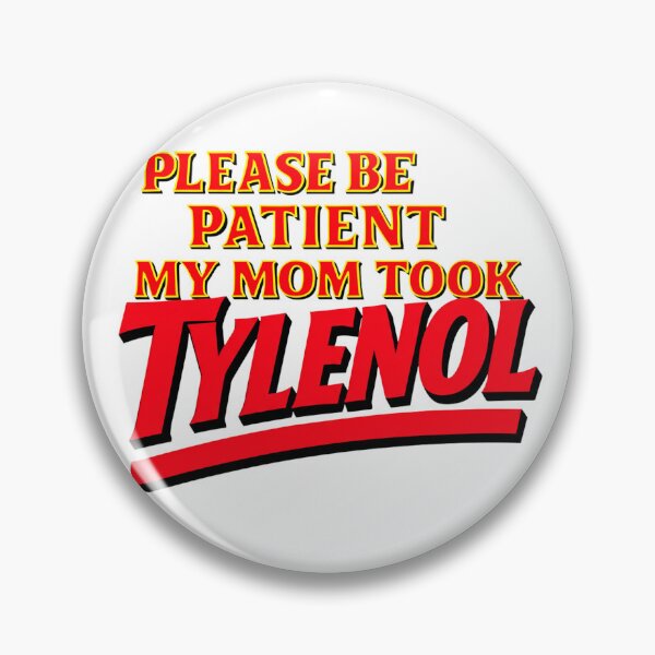 Item preview, Please Be Patient My Mom Took Tylenol designed and sold by liora1pastel.