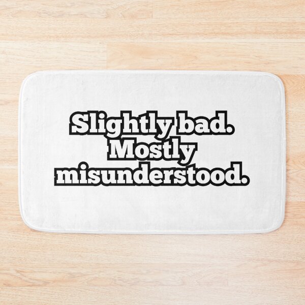 Item preview, Slightly Bad Mostly Misunderstood – Funny Sarcastic Quote Design designed and sold by ArtesioByZaber.