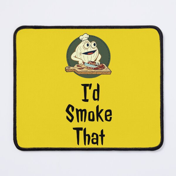 Item preview, I’d Smoke That  LIGHT BACKGROUND designed and sold by CARPIO Creations.