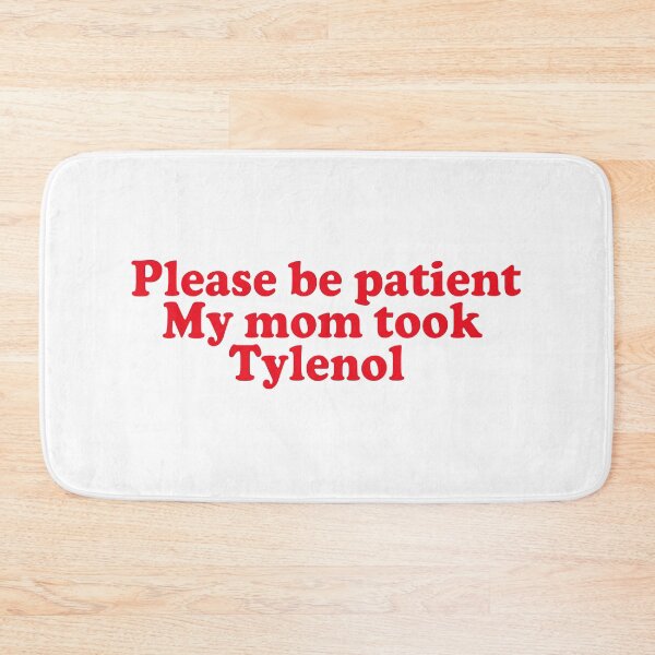 Item preview, Please Be Patient My Mom Took Tylenol designed and sold by liora1pastel.