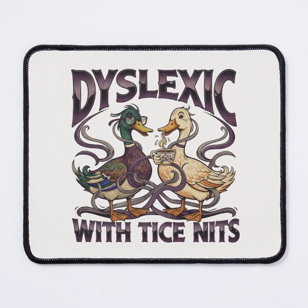 Item preview, Dyslexic with tice nits designed and sold by goingoncetwice.
