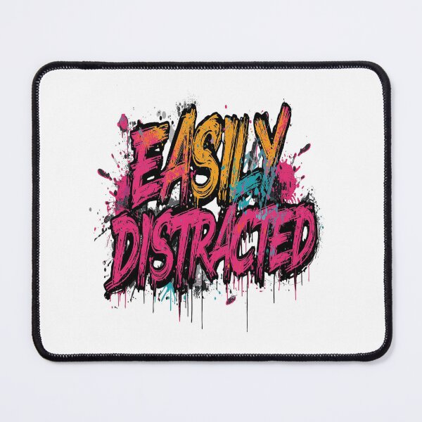 Item preview, Easily Distracted | Sarcastic Humor Design by Too Real Co designed and sold by TooRealCo.