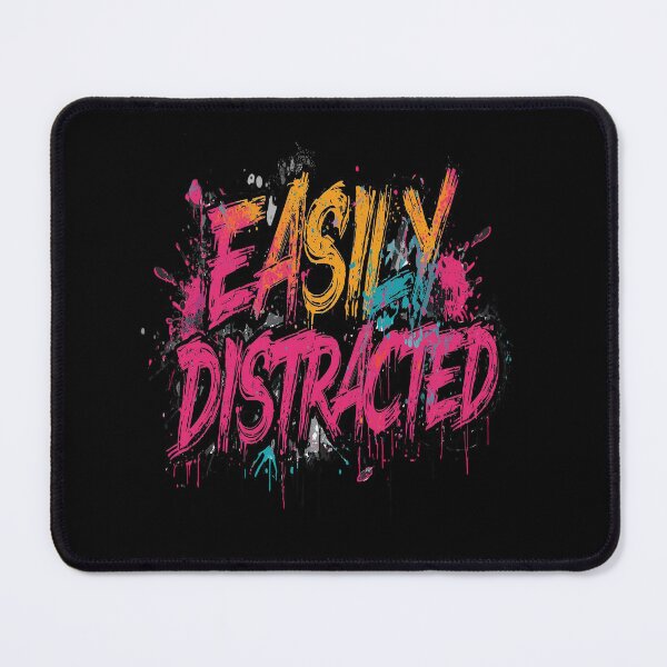 Item preview, Easily Distracted | Sarcastic Humor Design by Too Real Co designed and sold by TooRealCo.