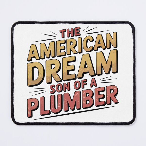 Item preview, The American Dream Son Of A Plumber designed and sold by graphic-genie.