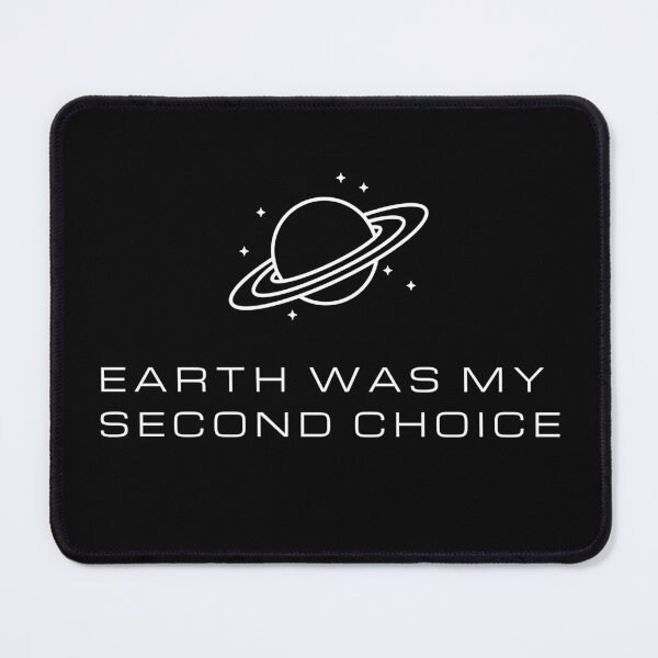 Item preview, Alien Humor Sci-Fi – Earth Was My Second Choice designed and sold by TeeJungleStudio.