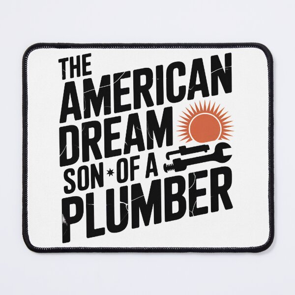 Item preview, The American Dream Son Of A Plumber designed and sold by graphic-genie.