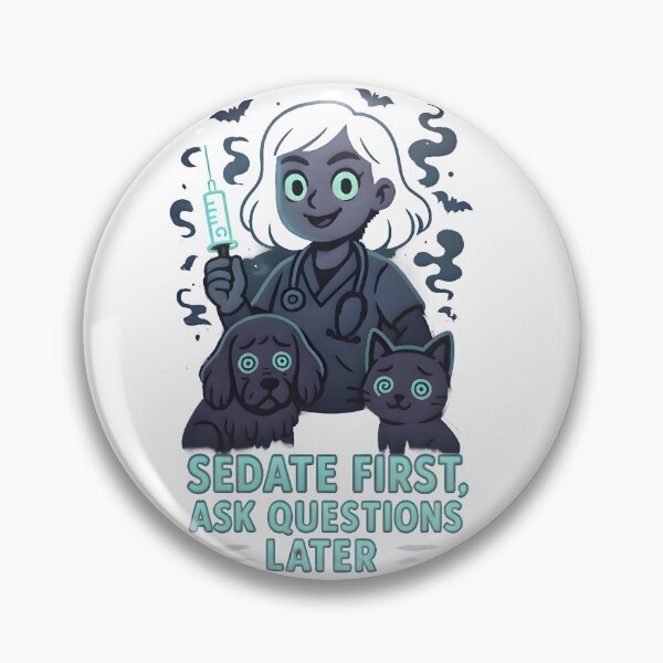 Item preview, Sedate First, Ask Questions Later – Dark Veterinary Anesthesia Humor designed and sold by Bettybee00.