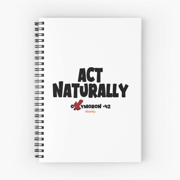 Item preview, Act Naturally Oxymoron - WhimWiz Funny Quote & Quirky Gift Idea designed and sold by WhimWiz.