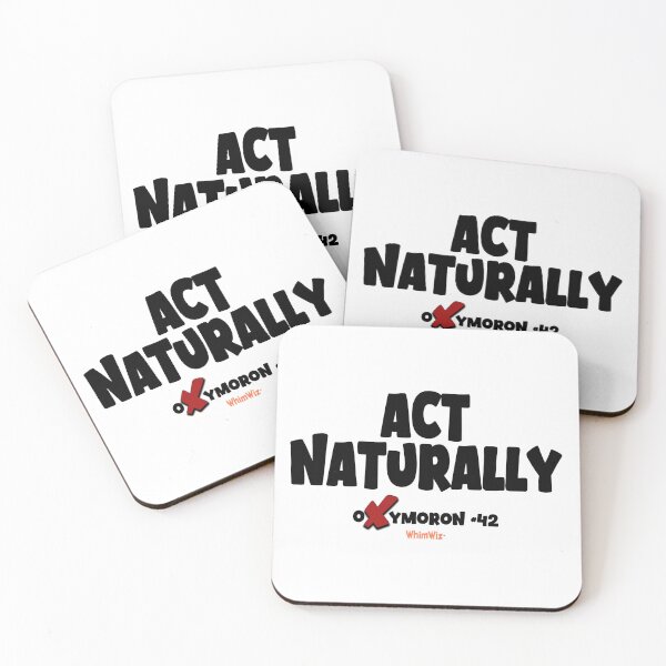Item preview, Act Naturally Oxymoron - WhimWiz Funny Quote & Quirky Gift Idea designed and sold by WhimWiz.