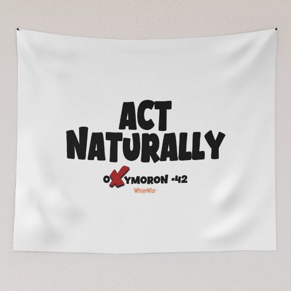 Item preview, Act Naturally Oxymoron - WhimWiz Funny Quote & Quirky Gift Idea designed and sold by WhimWiz.