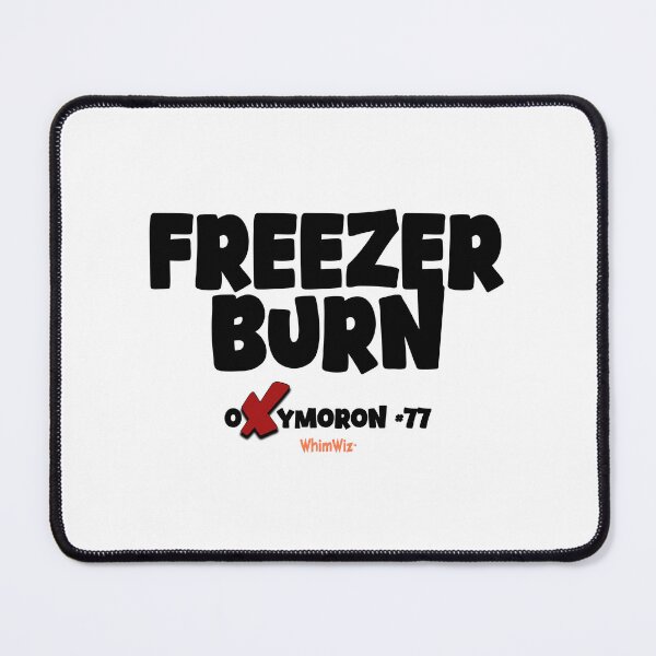 Item preview, Freezer Burn - WhimWiz Funny Quote & Quirky Gift Idea designed and sold by WhimWiz.