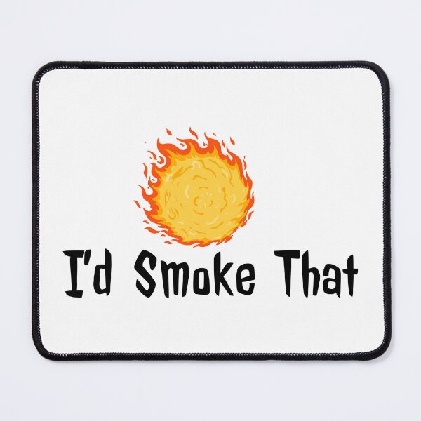 Item preview, I’d Smoke That – BBQ Fire Edition LIGHT BACKGROUND designed and sold by CARPIO Creations.