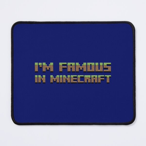 Item preview, I'm Famous In Minecraft designed and sold by Supernightwing.