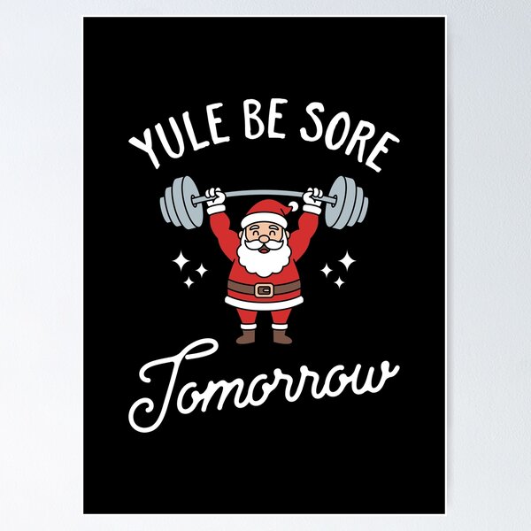 Item preview, Yule Be Sore Tomorrow - Funny Santa Gym Christmas Fitness Pun Design designed and sold by Brogress Project.