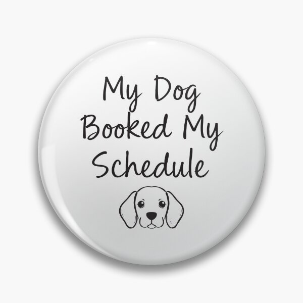 Item preview, My Dog Booked My Schedule designed and sold by Tong4130.
