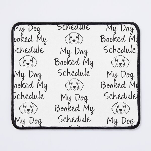 Item preview, My Dog Booked My Schedule designed and sold by Tong4130.