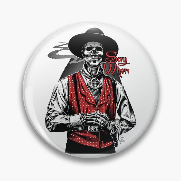 Item preview, Doc holliday, say when, i'll be you huckleberry, USA, wild wild west designed and sold by DistrictHype.