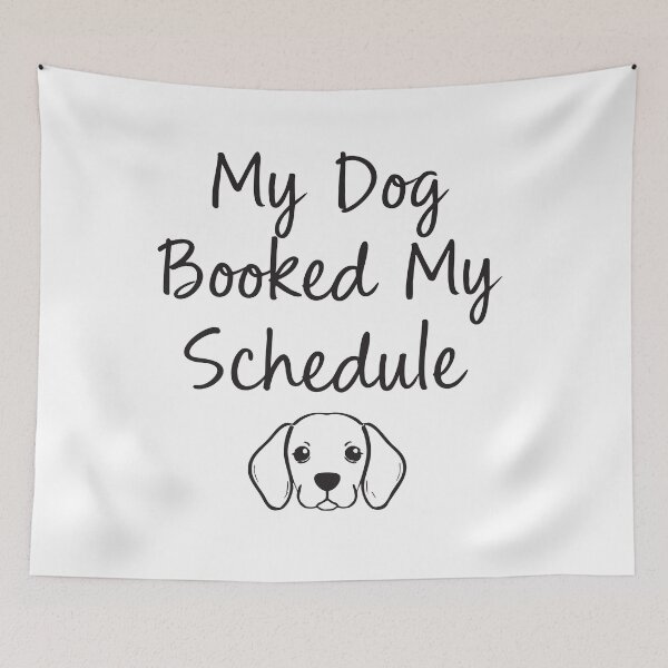 Item preview, My Dog Booked My Schedule designed and sold by Tong4130.