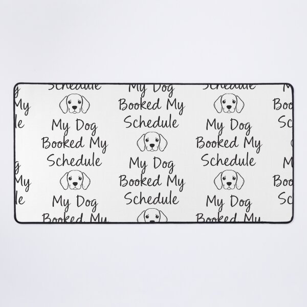 Item preview, My Dog Booked My Schedule designed and sold by Tong4130.