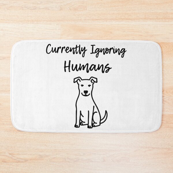 Item preview, Currently Ignoring Humans Minimal sarcastic dog quote designed and sold by Tong4130.
