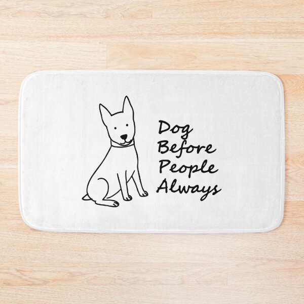 Item preview, Dog Before People Always designed and sold by Tong4130.