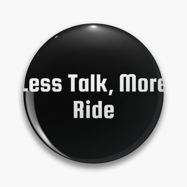 Item preview, Less Talk, More Ride designed and sold by Ninjacatoff.