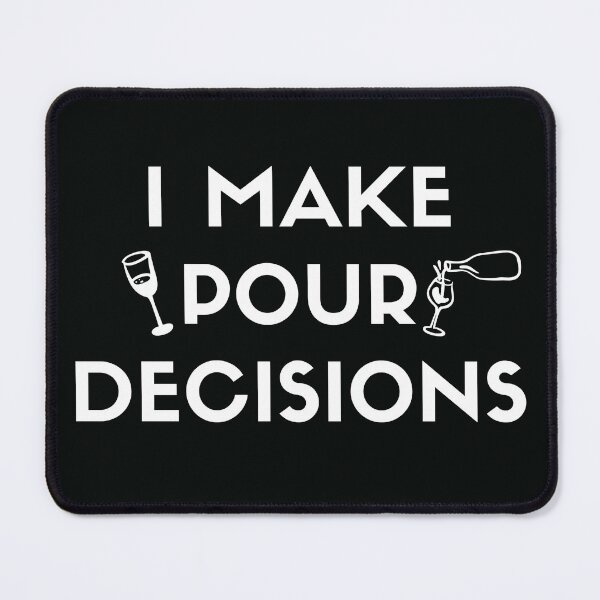 Item preview, I Make Pour Decisions – Funny Wine Pun Design for Wine Lovers designed and sold by SidTastic .