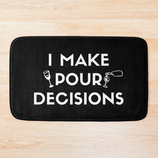 Item preview, I Make Pour Decisions – Funny Wine Pun Design for Wine Lovers designed and sold by SidTastic .